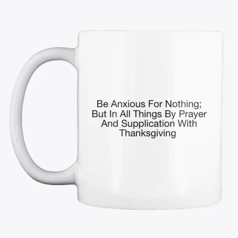 Be Anxious For Nothing Mug