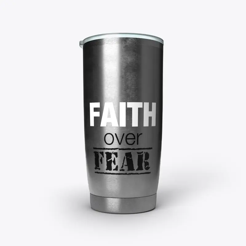 Faith Over Fear Tumbler