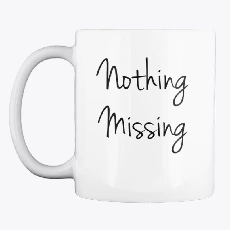 Nothing Missing Nothing Broken Mug